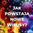 Skąd biorą się nowe wirusy? ASV, HIV, EBOLA, SARS, MARS, OSPA MAŁPIA